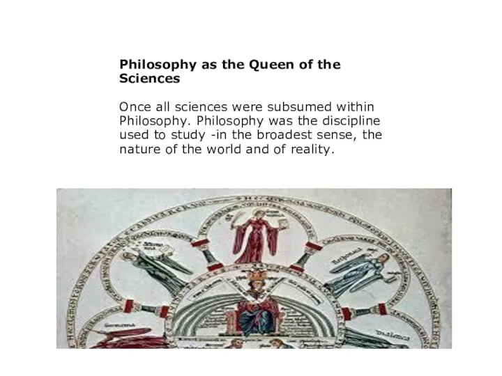 Philosophy as the Queen of the Sciences Once all sciences