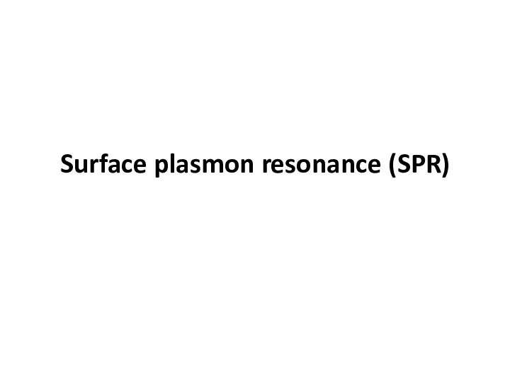 Surface plasmon resonance (SPR)