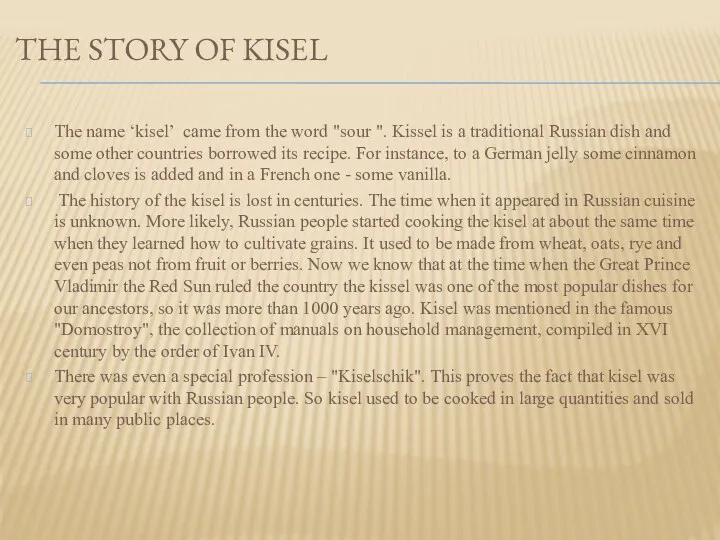 THE STORY OF KISEL The name ‘kisel’ came from the