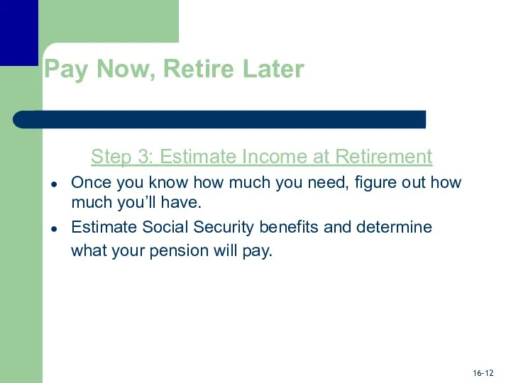 Pay Now, Retire Later Step 3: Estimate Income at Retirement