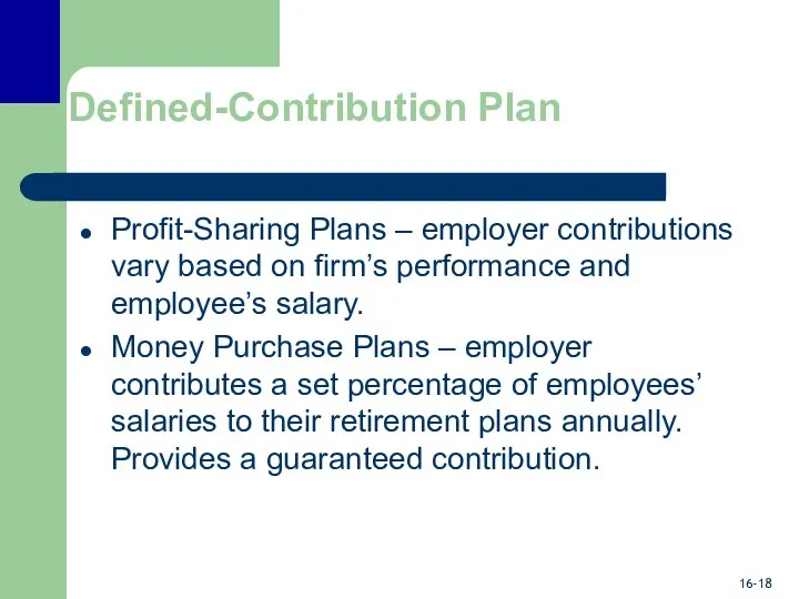 Defined-Contribution Plan Profit-Sharing Plans – employer contributions vary based on