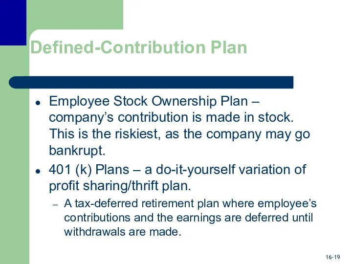 Defined-Contribution Plan Employee Stock Ownership Plan – company’s contribution is