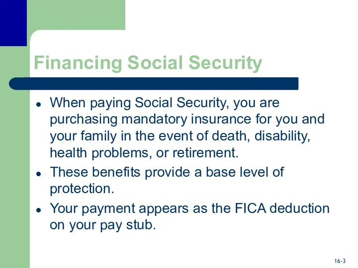 Financing Social Security When paying Social Security, you are purchasing