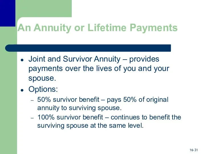 An Annuity or Lifetime Payments Joint and Survivor Annuity –