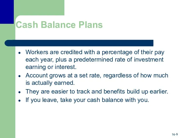 Cash Balance Plans Workers are credited with a percentage of