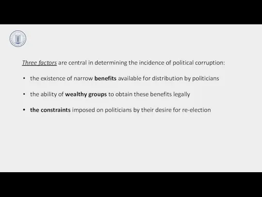 Three factors are central in determining the incidence of political