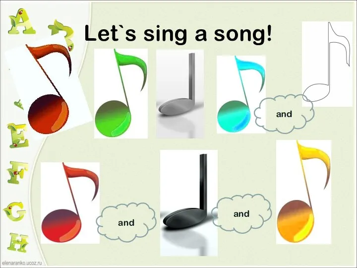 Let`s sing a song! and and and