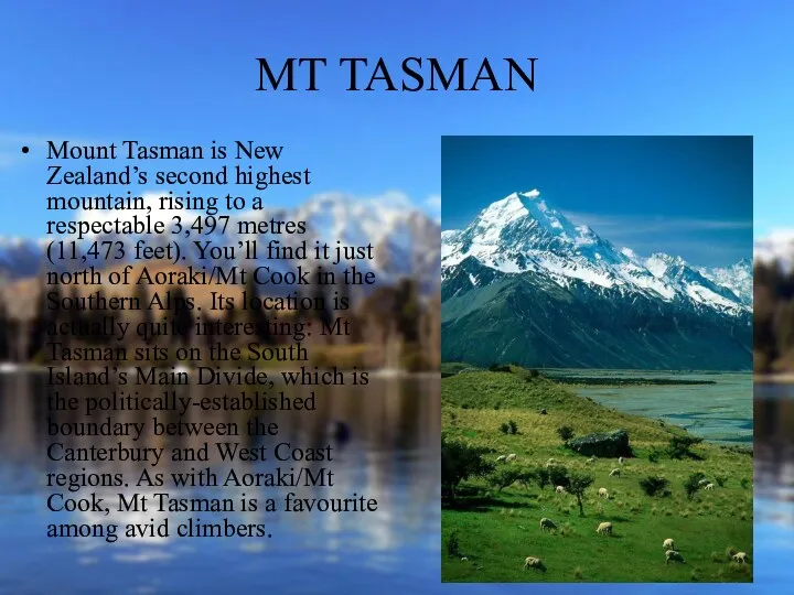 MT TASMAN Mount Tasman is New Zealand’s second highest mountain,