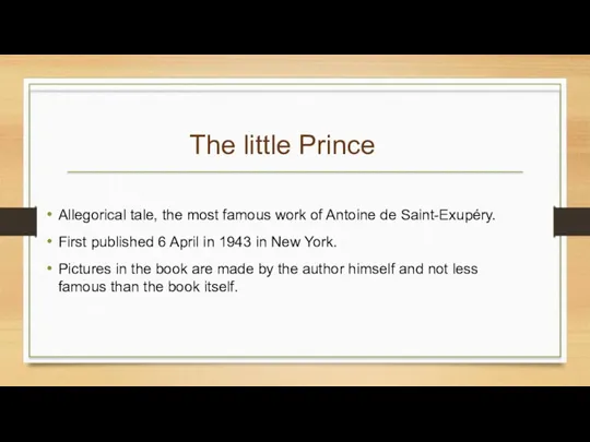 The little Prince Allegorical tale, the most famous work of Antoine de Saint-Exupéry.