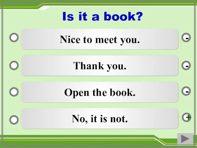 Nice to meet you. Thank you. Open the book. No, it is not.