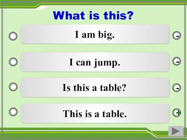 This is a table. I can jump. Is this a table? I am