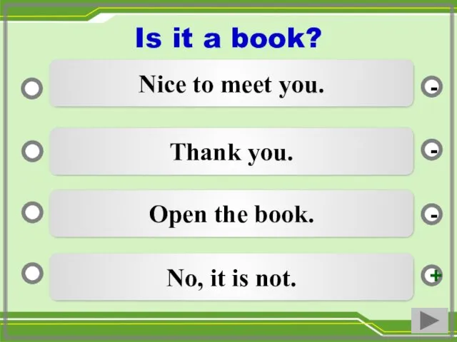 No, it is not. Thank you. Open the book. Nice