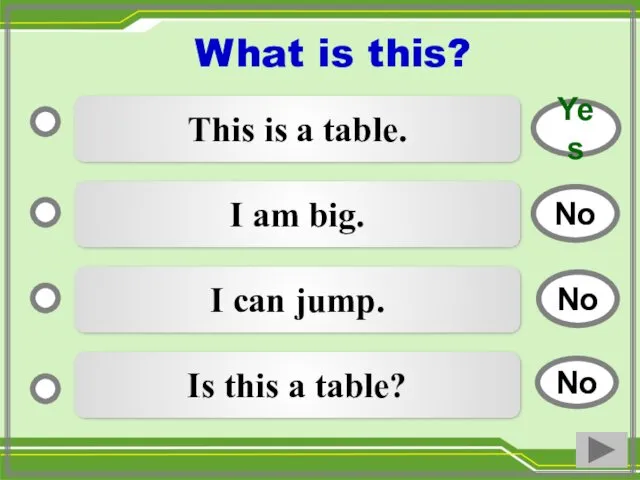 This is a table. I am big. I can jump. Is this a
