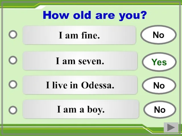 I am fine. I am seven. I live in Odessa. I am a