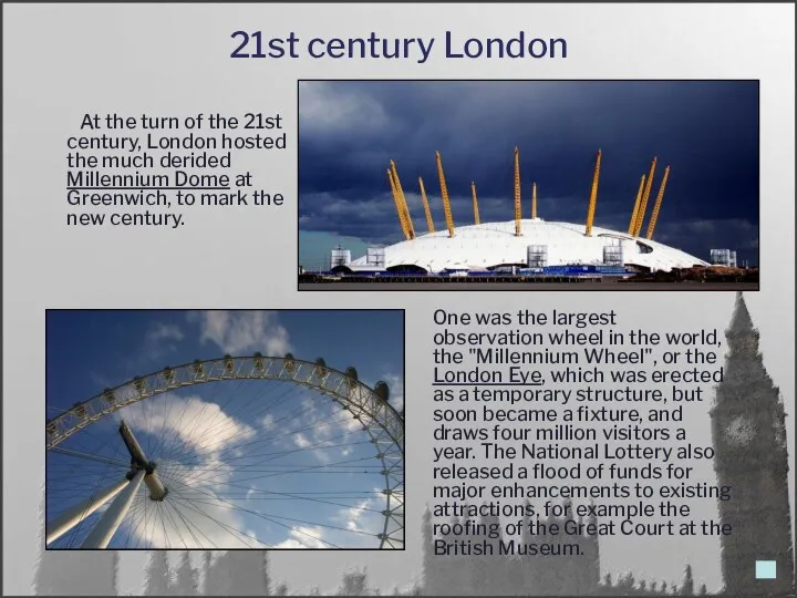 21st century London At the turn of the 21st century, London hosted the