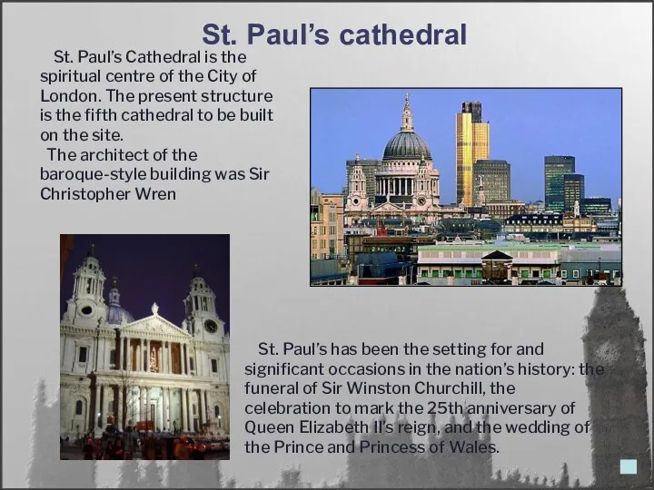 St. Paul’s Cathedral is the spiritual centre of the City