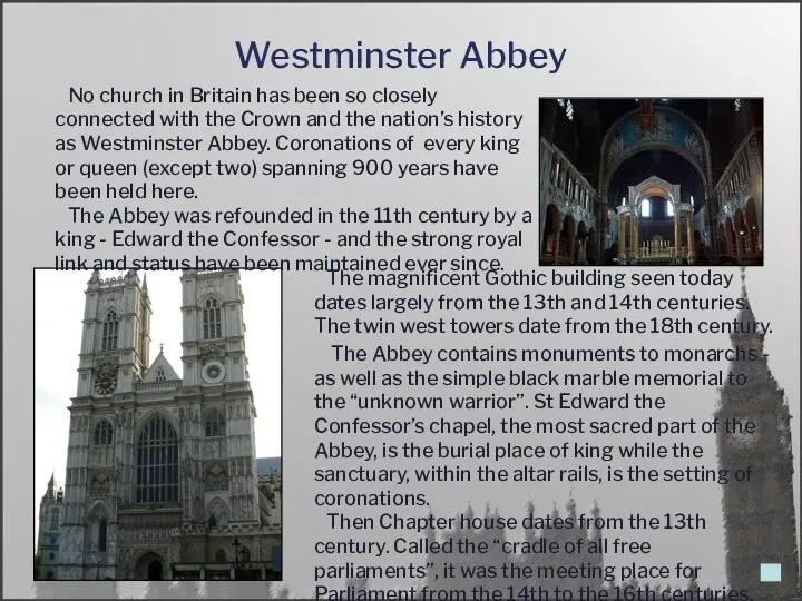 Westminster Abbey No church in Britain has been so closely connected with the