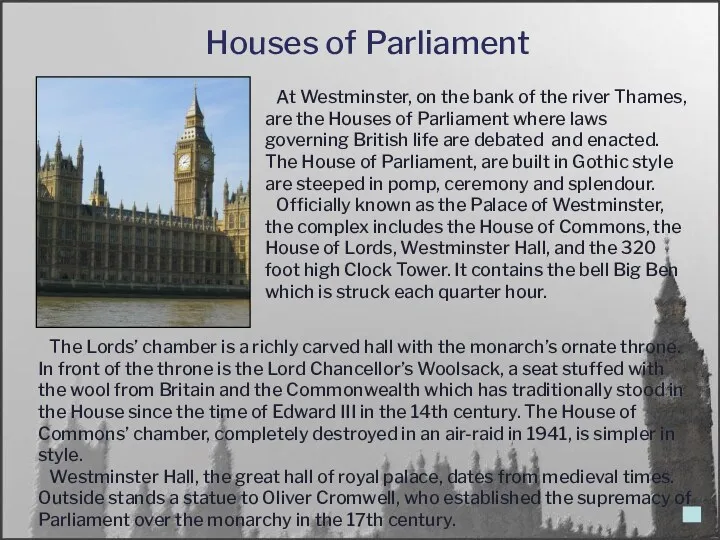 Houses of Parliament At Westminster, on the bank of the river Thames, are