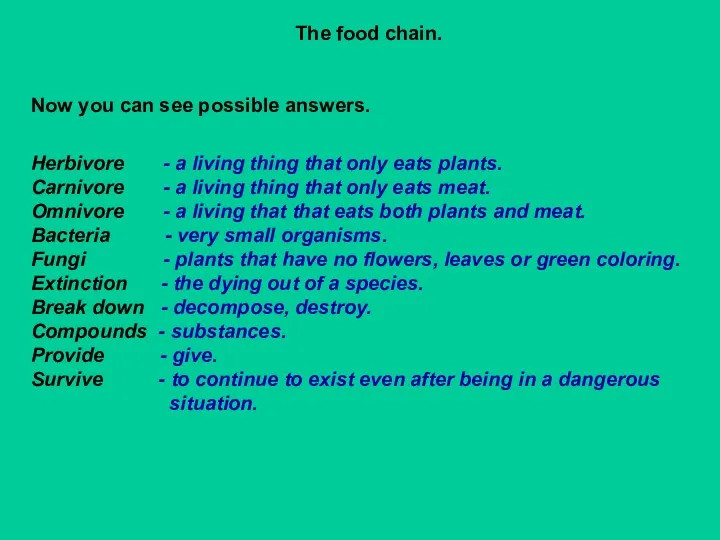 The food chain. Now you can see possible answers. Herbivore