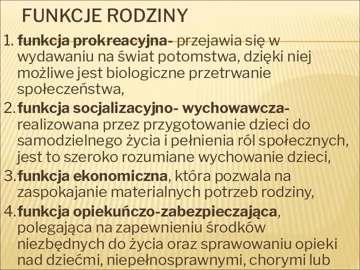 FUNKCJE RODZINY 1. funkcja prokreacyjna- przejawia się w wydawaniu na