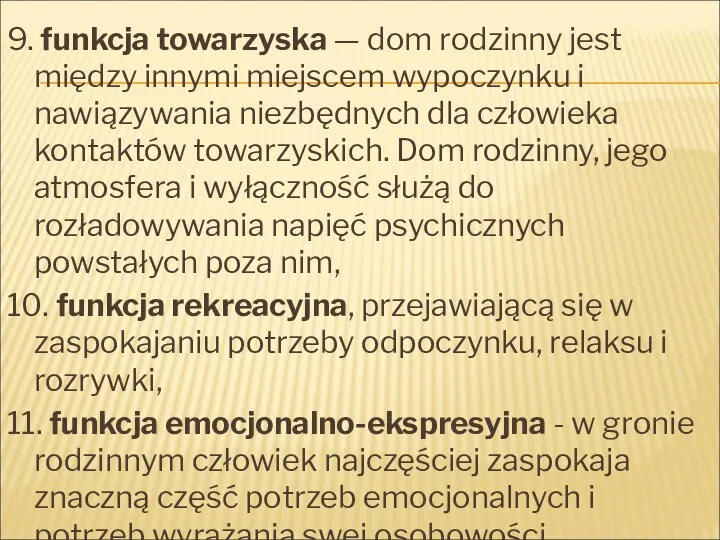 9. funkcja towarzyska — dom rodzinny jest między innymi miejscem