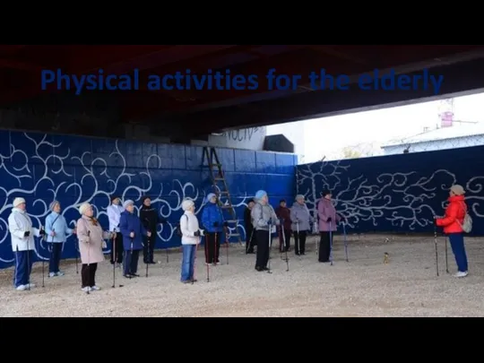 Physical activities for the elderly