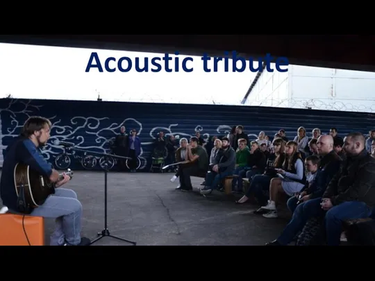Acoustic tribute