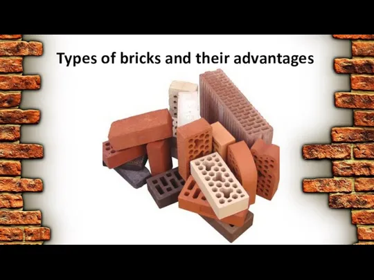Types of bricks and their advantages