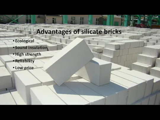 Advantages of silicate bricks Ecological Sound insulation High strength Reliability Low price