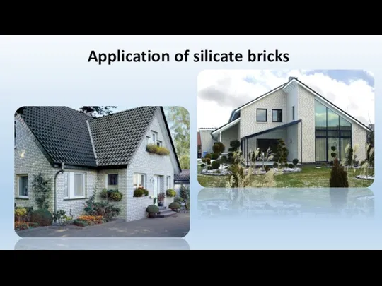 Application of silicate bricks