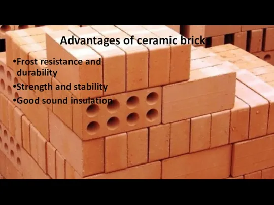 Advantages of ceramic bricks Frost resistance and durability Strength and stability Good sound insulation