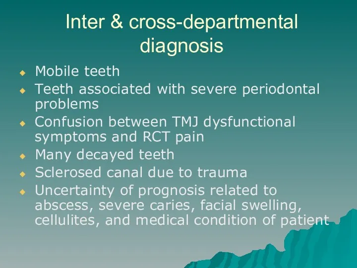 Inter & cross-departmental diagnosis Mobile teeth Teeth associated with severe