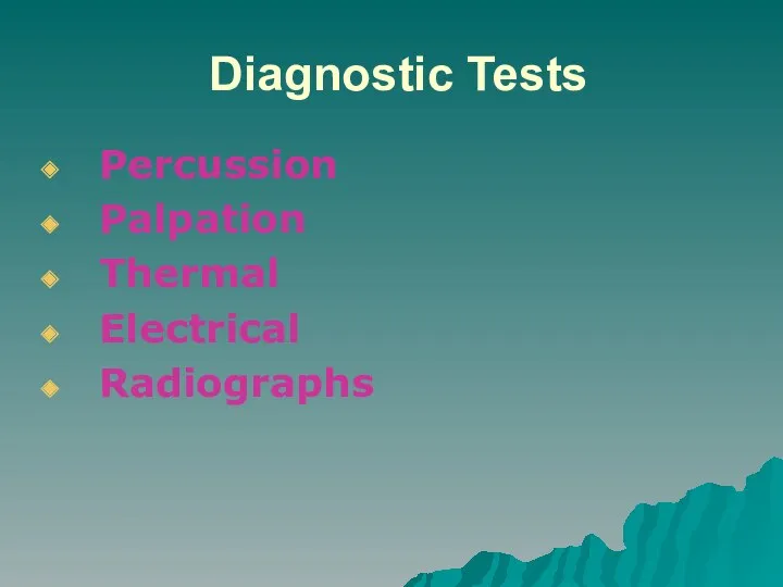 Diagnostic Tests Percussion Palpation Thermal Electrical Radiographs