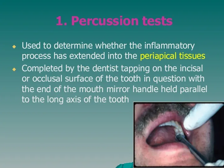 1. Percussion tests Used to determine whether the inflammatory process