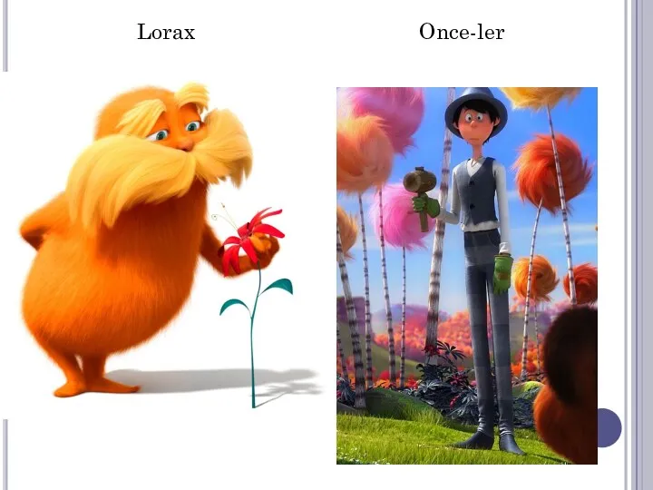 Lorax Once-ler