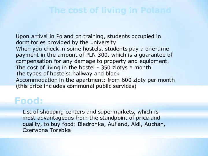The cost of living in Poland Upon arrival in Poland