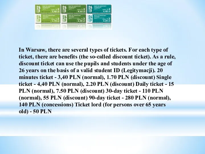 In Warsaw, there are several types of tickets. For each