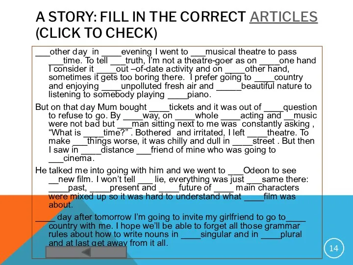 A STORY: FILL IN THE CORRECT ARTICLES (CLICK TO CHECK)