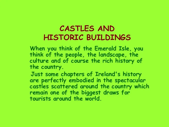 CASTLES AND HISTORIC BUILDINGS When you think of the Emerald