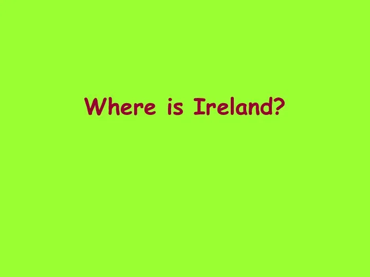Where is Ireland?
