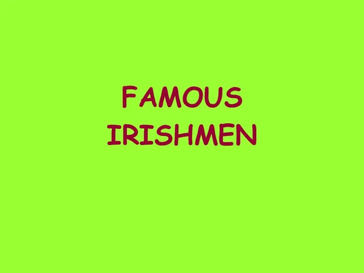 FAMOUS IRISHMEN