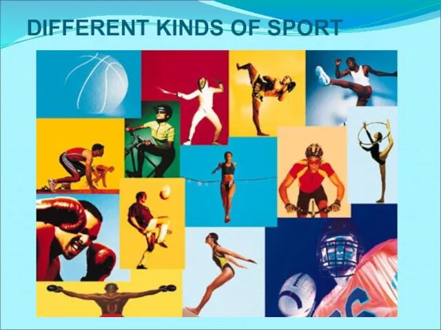 DIFFERENT KINDS OF SPORT