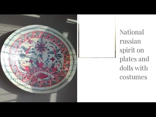 National russian spirit on plates and dolls with costumes