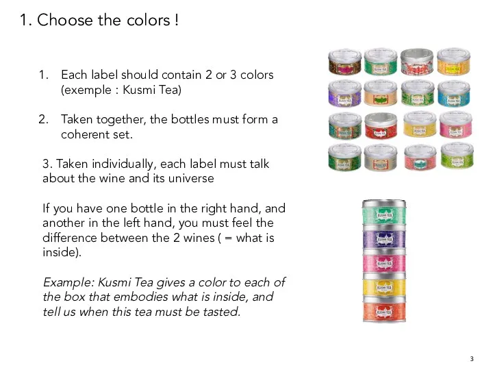 1. Choose the colors ! Each label should contain 2