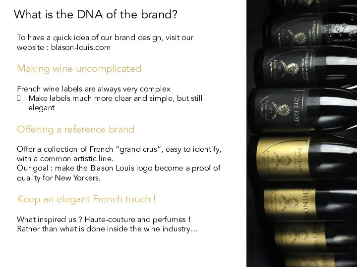 What is the DNA of the brand? To have a