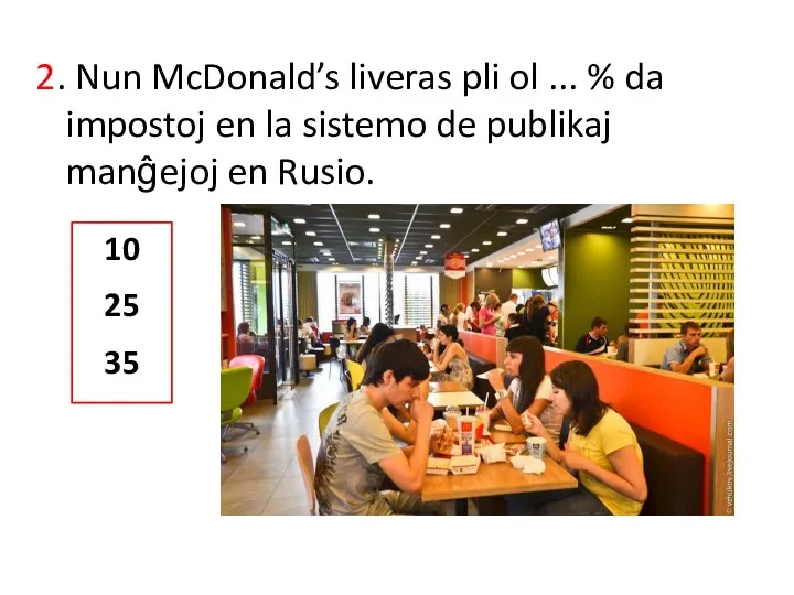 2. Nun McDonald’s liveras pli ol ... % da impostoj en la sistemo