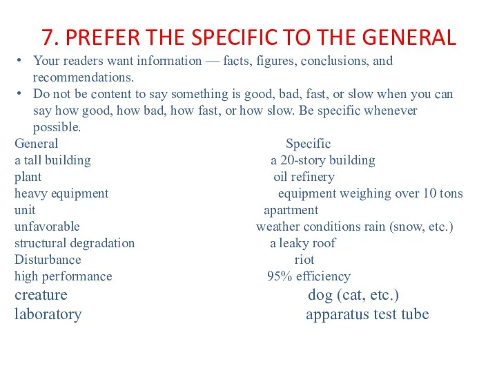 7. PREFER THE SPECIFIC TO THE GENERAL Your readers want
