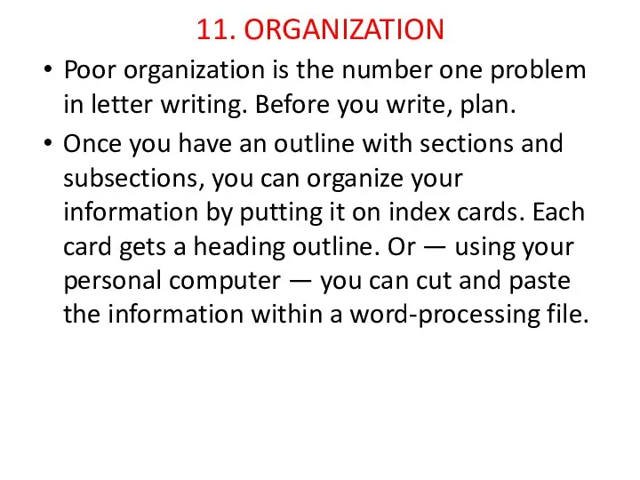 11. ORGANIZATION Poor organization is the number one problem in