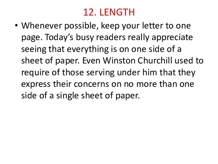 12. LENGTH Whenever possible, keep your letter to one page.