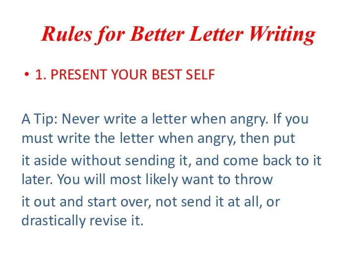 Rules for Better Letter Writing 1. PRESENT YOUR BEST SELF